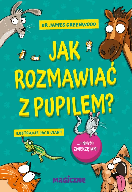 Jak rozmawiać z pupilem? I innymi zwierzętami
