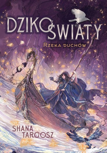Dzikoświaty. Rzeka duchów, Shana Targosz