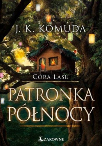 Córa lasu. Patronka północy Tom 4, J.K. Komuda