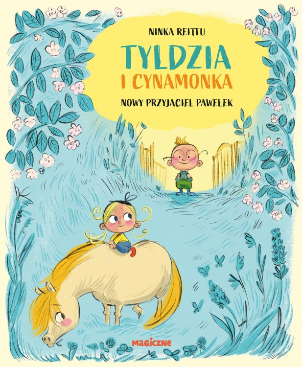 Nowy przyjaciel Pawełek. Tyldzia i Cynamonka....