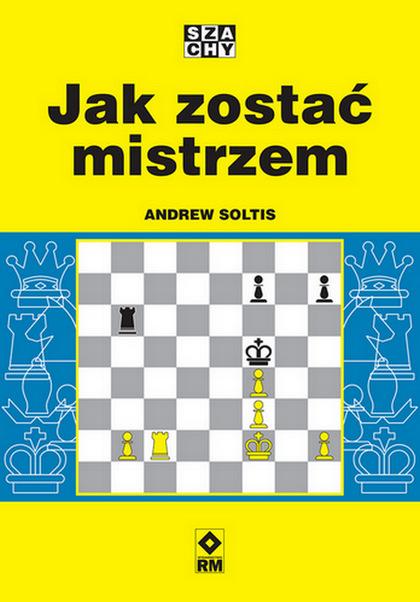 Jak zostać mistrzem, Andrew Soltis