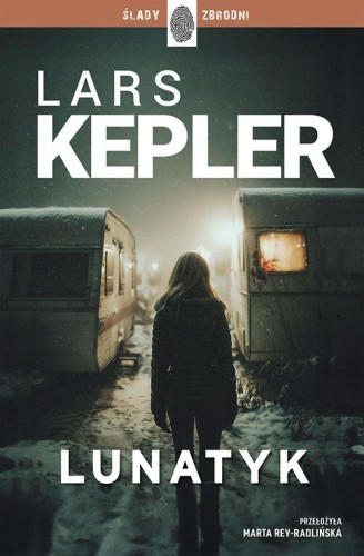 Lunatyk. Joona Linna. Tom 10, Lars Kepler