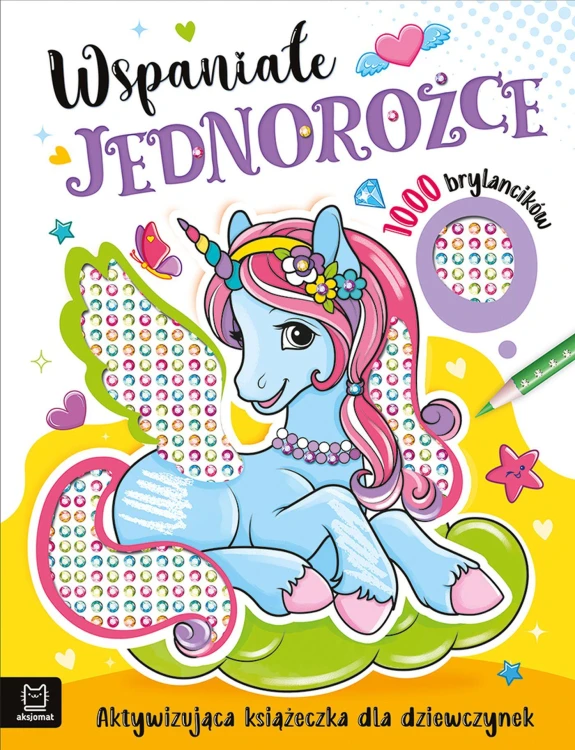 Wspaniałe jednorożce. Aktywizująca książeczka...
