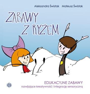 Zabawy z ryżem, Aleksandra Świstak,Mateusz Świstak