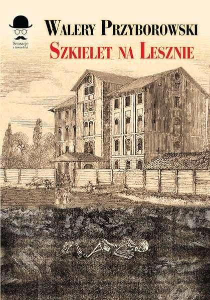 Szkielet na lesznie, Walery Przyborowski