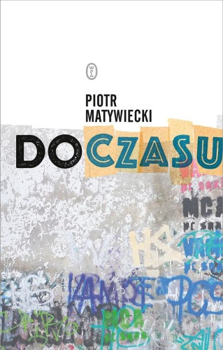 Do czasu, Piotr Matywiecki