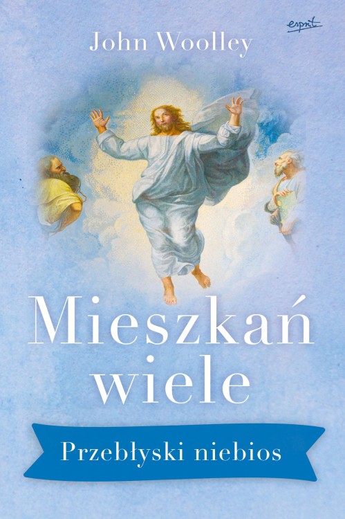 Mieszkań wiele przebłyski niebios, John Woolley