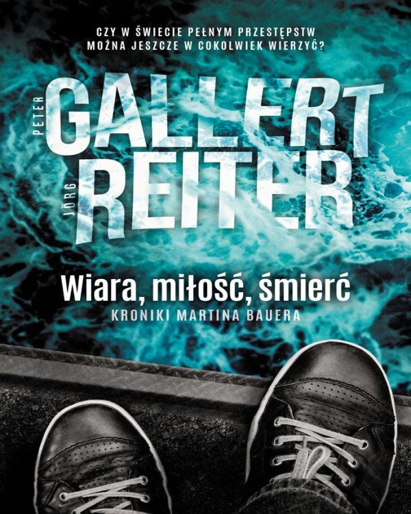 Wiara, miłość, śmierć. Kroniki Martina Bauera