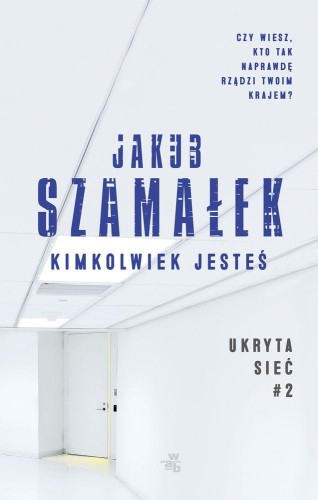 Kimkolwiek jesteś ukryta sieć Tom 2 wyd....