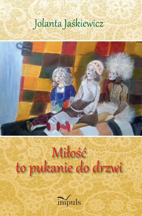 Miłość to pukanie do drzwi, Jolanta Jaśkiewicz