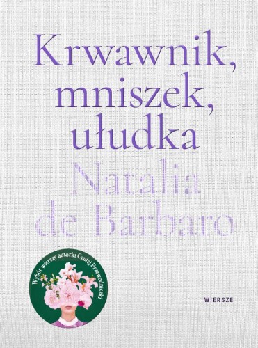 Krwawnik, mniszek, ułudka, Natalia de Barbaro