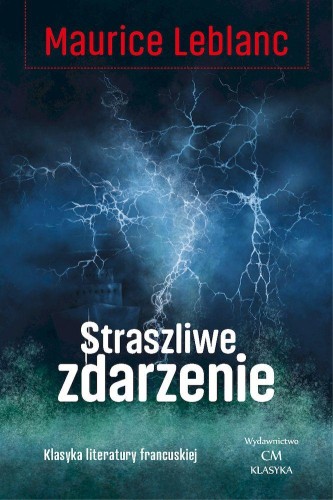Straszliwe zdarzenie, Maurice Leblanc