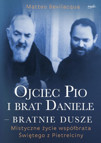 Ojciec Pio i brat Daniele - bratnie dusze....