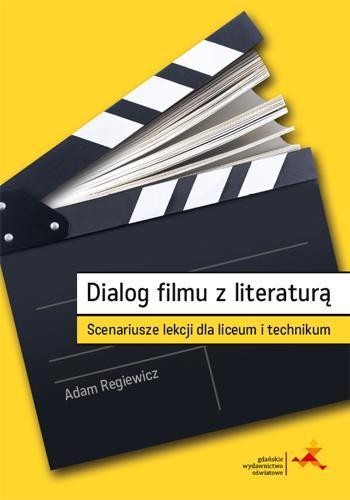 Dialog filmu z literaturą. Scenariusze lekcji...