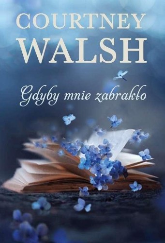 Gdyby mnie zabrakło, Courtney Walsh