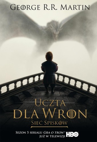 Uczta dla wron. Sieć spisków. Pieśń lodu i...