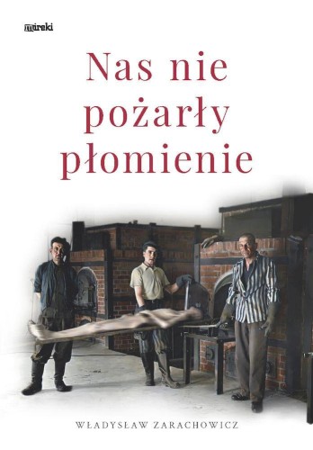 Nas nie pożarły płomienie, Władysław Zarachowicz