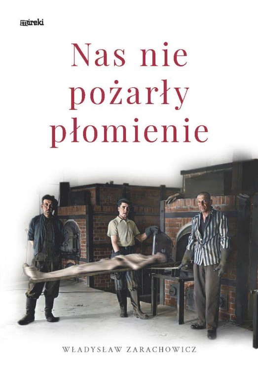 Nas nie pożarły płomienie, Władysław Zarachowicz