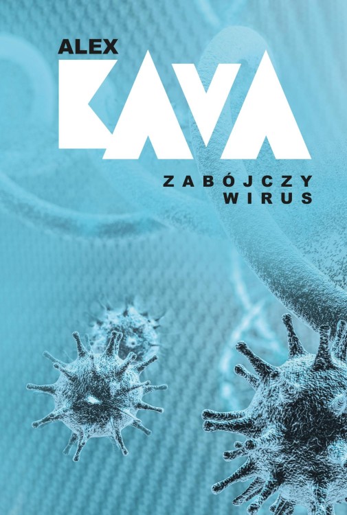 Zabójczy wirus, Alex Kava