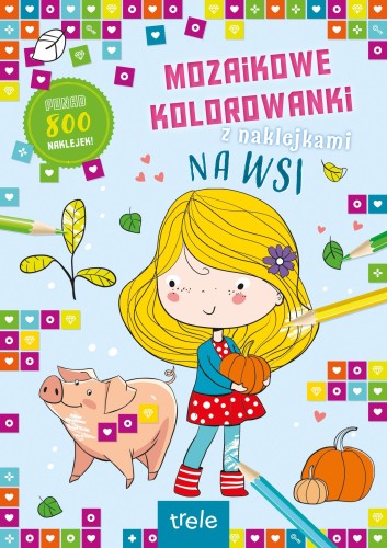Mozaikowe kolorowanki. Na wsi. Mozaikowe...
