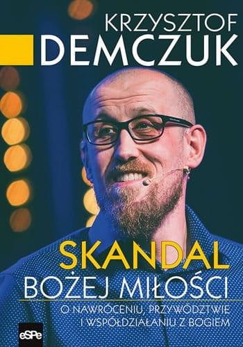 Skandal Bożej miłości. O nawróceniu,...