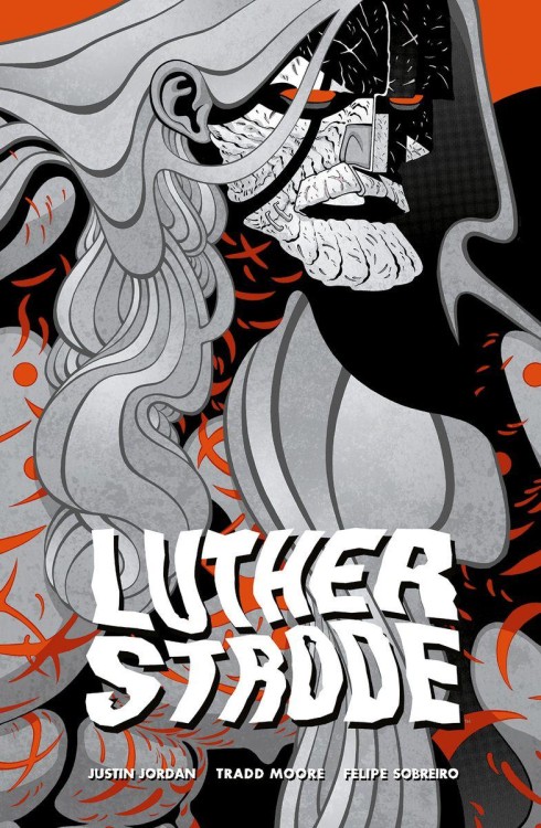 Luther Strode, Justin Jordan,Tradd Moore