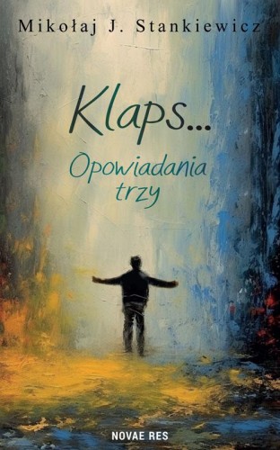 Klaps... Opowiadania trzy, Mikołaj J. Stankiewicz