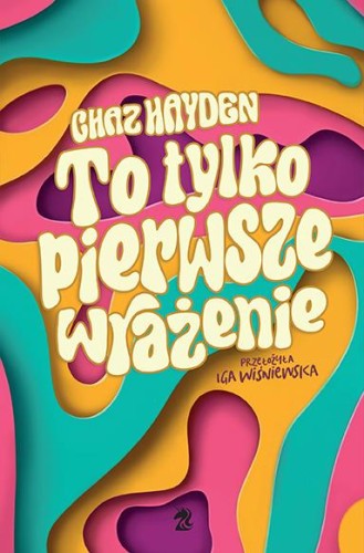 To tylko pierwsze wrażenie, Chaz Hayden