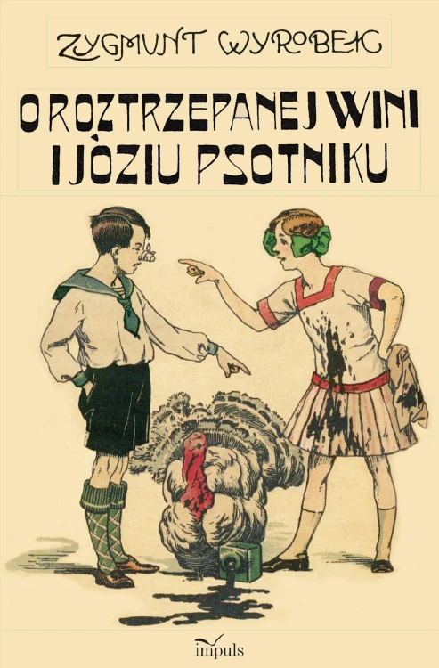 O Roztrzepanej Wini i Józiu Psotniku