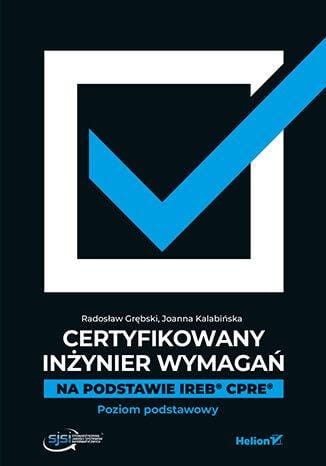 Certyfikowany inżynier wymagań. Na podstawie...