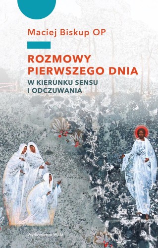 Rozmowy pierwszego dnia. W stronę sensu i...