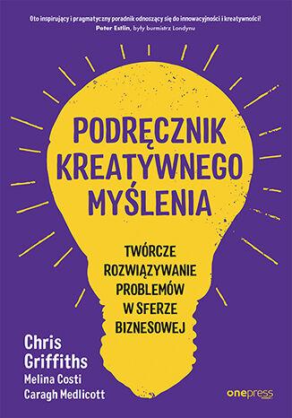 Podręcznik kreatywnego myślenia. Twórcze...