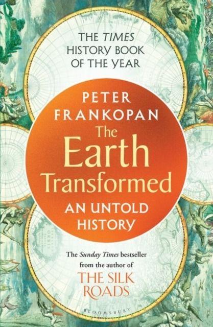 The Earth Transformed.  An Untold History wer....