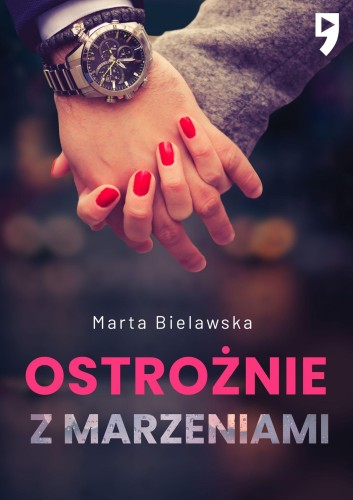 Ostrożnie z marzeniami. Dziesięć lat temu. Tom 2