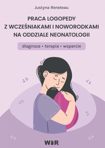 Praca logopedy z wcześniakami i noworodkami na...