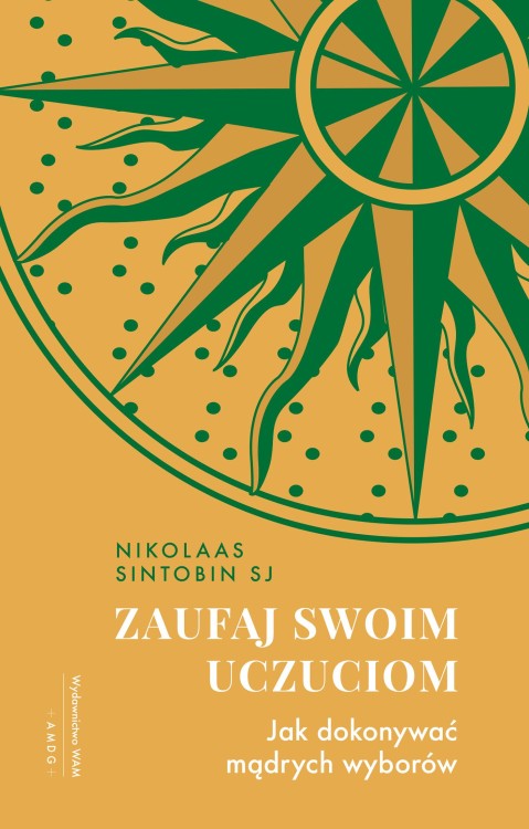 Zaufaj swoim uczuciom. Jak dokonywać mądrych...