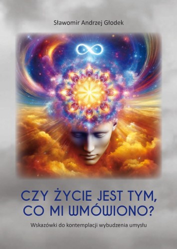 Czy życie jest tym, co mi wmówiono? Wskazówki...
