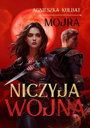 Niczyja wojna. Mojra. Tom 3, Agnieszka Kulbat
