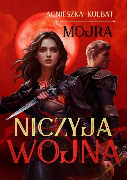 Niczyja wojna. Mojra. Tom 3, Agnieszka Kulbat