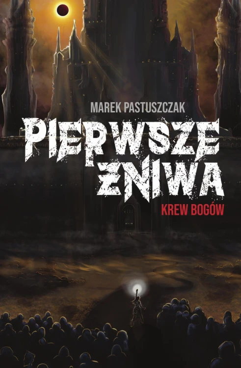 Pierwsze Żniwa. Krew bogów. Saga Nienawiści. Tom 2