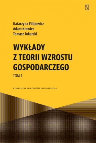 Wykłady z teorii wzrostu gospodarczego. Tom 1....
