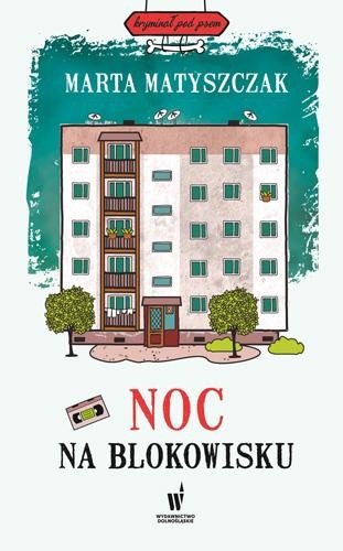 Noc na blokowisku, Marta Matyszczak