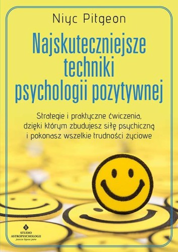 Najskuteczniejsze techniki psychologii pozytywnej