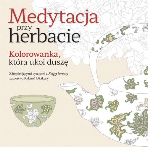 Medytacja przy herbacie. Kolorowanka, która...