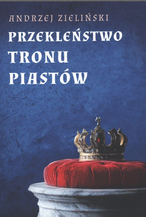 Przekleństwo tronu Piastów wyd. 3