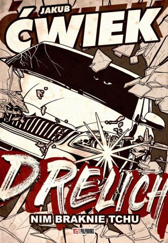 Drelich. Nim braknie tchu, Jakub Ćwiek