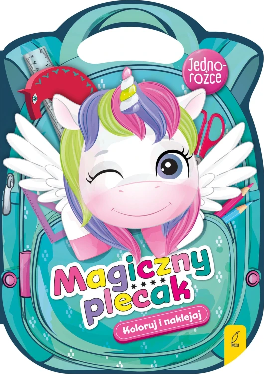 Jednorożce. Magiczny plecak, Opracowanie zbiorowe