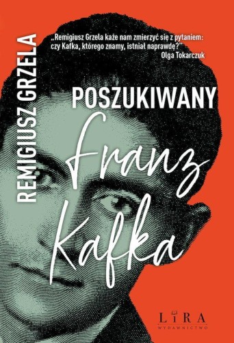 Poszukiwany Franz Kafka, Remigiusz Grzela