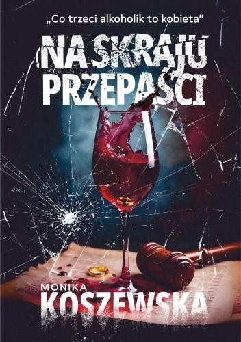 Na skraju przepaści. Tom 1, Monika Koszewska