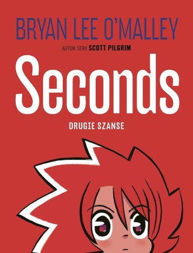 Seconds. Drugie szanse, Bryan Lee O'Malley
